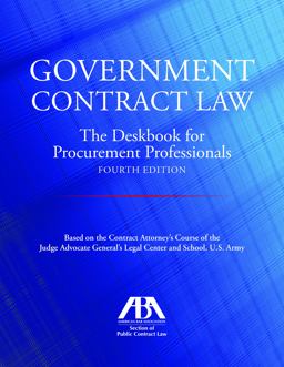 Government Contract Law The Deskbook for Procurement Professionals 4th 9781634258227 Front Cover