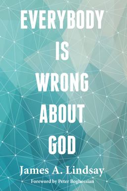 Everybody Is Wrong about God