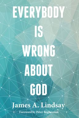 Everybody Is Wrong about God