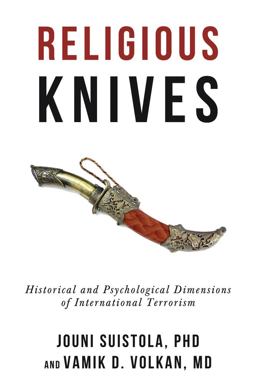 Religious Knives Historical and Psychological Dimensions of International Terrorism  9781634311304 Front Cover