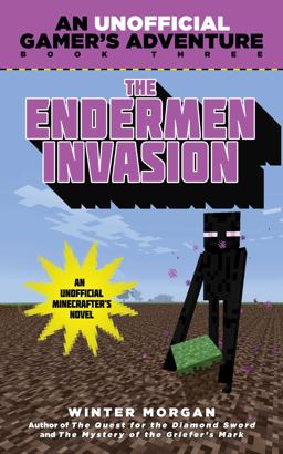 Endermen Invasion An Unofficial Gamer's Adventure, Book Three  9781634500883 Front Cover