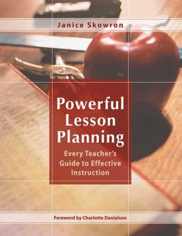 Powerful Lesson Planning Every Teacher's Guide to Effective Instruction  9781634503532 Front Cover