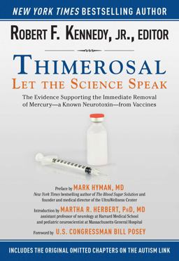 Thimerosal: Let the Science Speak The Evidence Supporting the Immediate Removal of Mercury--A Known Neurotoxin--from Vaccines  9781634504423 Front Cover