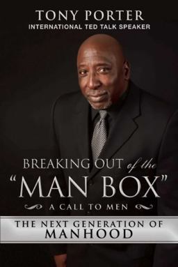 Breaking Out of the "Man Box" The Next Generation of Manhood  9781634506465 Front Cover