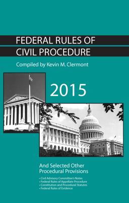 Federal Rules of Civil Procedure and Selected Other Procedural Provisions: 1st 2015 9781634592734 Front Cover
