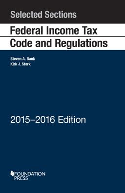 Selected Sections Federal Income Tax Code and Regulations: 2015-2016  9781634593922 Front Cover