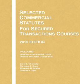 Selected Commercial Statutes, for Secured Transactions Courses