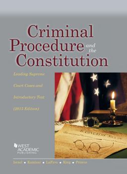 Criminal Procedure and the Constitution, Leading Supreme Court Cases and Introductory Text 2015