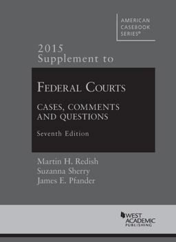 Federal Courts, Cases, Comments and Questions Federal Courts, Cases, Comments and Questions