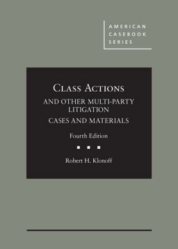 Class Actions and Other Multi-Party Litigation Cases and Materials 4th 9781634599269 Front Cover