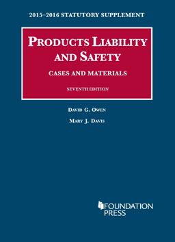 Owen and Davis's Products Liability and Safety, Cases and Materials