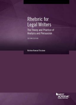 Rhetoric for Legal Writers The Theory and Practice of Analysis and Persuasion 2nd 9781634602662 Front Cover
