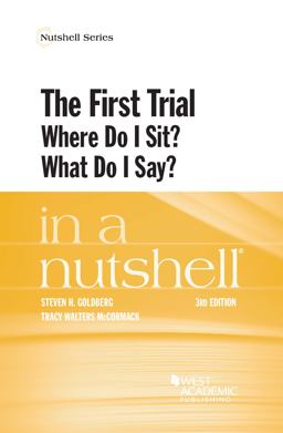 First Trial (Where Do I Sit? What Do I Say?) in a Nutshell 3rd 9781634602709 Front Cover