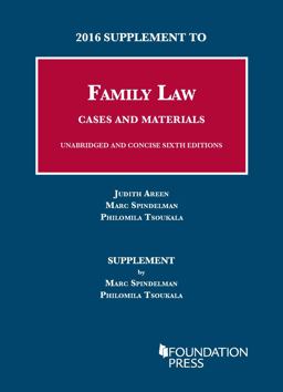 2016 Supplement to Family Law, Cases and Materials, Unabridged and Concise, 6th Editions 2016 Supplement to Family Law, Cases and Materials, Unabridged and Concise, 6th Editions