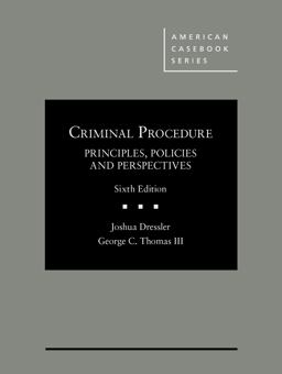 Criminal Procedure, Principles, Policies and Perspectives