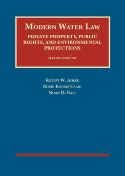 Modern Water Law, Private Property, Public Rights, and Environmental Protections 2nd 9781634603409 Front Cover