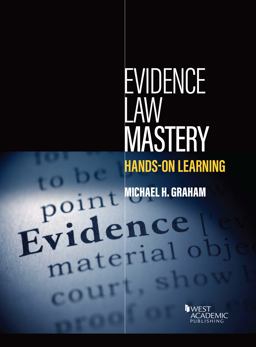 Evidence Law Mastery, Hands-On Learning  9781634604598 Front Cover