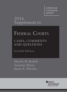 Federal Courts, Cases, Comments and Questions Federal Courts, Cases, Comments and Questions