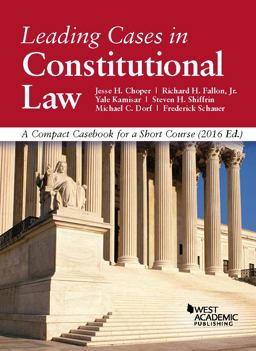 Leading Cases in Constitutional Law, a Compact Casebook for a Short Course