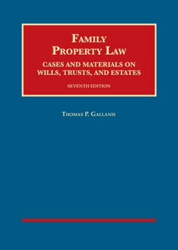 Family Property Law, Cases and Materials on Wills, Trusts, and Estates 7th 9781634608879 Front Cover