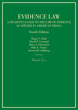 Evidence Law, a Student's Guide to the Law of Evidence As Applied in American Trials 4th 9781634609357 Front Cover