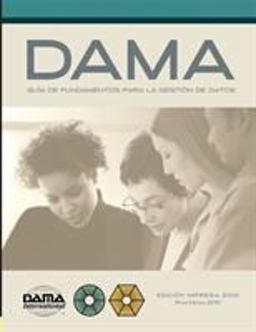 DAMA Guide to the Data Management Body of Knowledge (DAMA-DMBOK) Spanish Edition 2015 9781634620093 Front Cover
