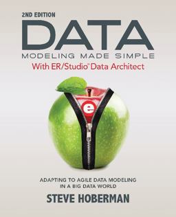 Data Modeling Made Simple With Embarcadero Er/Studio Data Architect: Adapting to Agile Data Modeling in a Big Data World  9781634620925 Front Cover