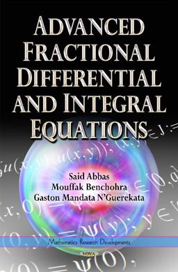 Advanced Fractional Differential and Integral Equations Advanced Fractional Differential and Integral Equations