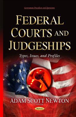Federal Courts and Judgeships Types, Issues, and Profiles  9781634638425 Front Cover