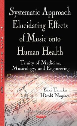Systematic Approach Elucidating Effects of Music onto Human Health Systematic Approach Elucidating Effects of Music onto Human Health