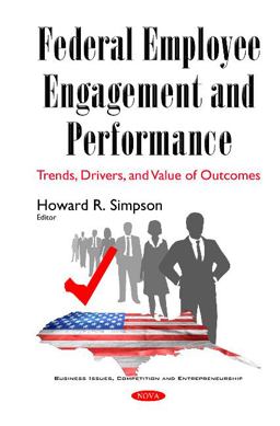 Federal Employee Engagement and Performance Federal Employee Engagement and Performance