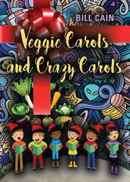 Veggie Carols and Crazy Carols Veggie Carols and Crazy Carols