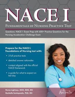 Fundamentals of Nursing Practice Test Questions NACE 1 Exam Prep with 600+ Practice Questions for the Nursing Acceleration Challenge Exam  9781635304985 Front Cover