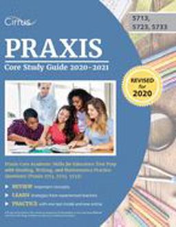 Praxis Core Study Guide 2020-2021 Praxis Core Academic Skills for Educators Test Prep with Reading, Writing, and Mathematics Practice Questions (Praxis 5713 5723  9781635305784 Front Cover
