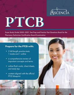 PTCB Exam Study Guide 2020-2021 Test Prep and Practice Test Questions Book for the Pharmacy Technician Certification Board Examination  9781635306576 Front Cover