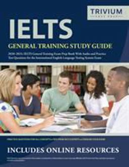 IELTS General Training Study Guide 2020-2021 IELTS General Training Exam Prep Book with Audio and Practice Test Questions for the International English Language Testing System Exam  9781635308280 Front Cover