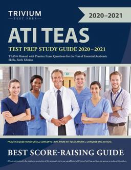 ATI TEAS Test Prep Study Guide 2020-2021 TEAS 6 Manual with Practice Exam Questions for the Test of Essential Academic Skills, Sixth Edition  9781635309263 Front Cover