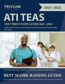 ATI TEAS Test Prep Study Guide 2021-2022 TEAS 6 Manual with Practice Exam Questions for the Test of Essential Academic Skills, Sixth Edition  9781635309874 Front Cover