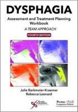 Dysphagia Assessment and Treatment Planning Workbook. A Team Approach 4th 9781635500066 Front Cover
