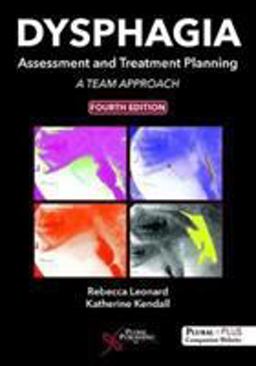 Dysphagia Assessment and Treatment Planning. A Team Approach 4th 9781635500097 Front Cover