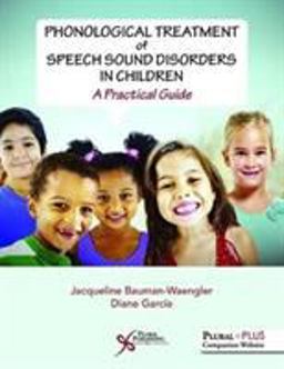 Phonological Treatment of Speech Sound Disorders in Children A Practical Guide  9781635500271 Front Cover