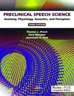 Preclinical Speech Science Anatomy, Physiology, Acoustics, and Perception, Third Edition 3rd 9781635500615 Front Cover