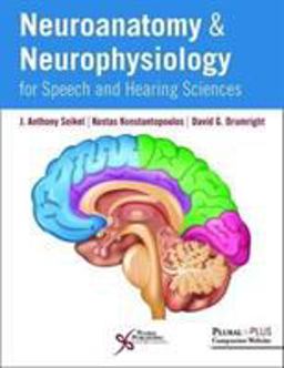 Neuroanatomy and Neurophysiology for Speech and Hearing Sciences:  9781635500714 Front Cover