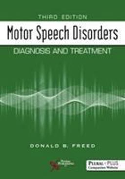 Motor Speech Disorders Diagnosis and Treatment, Third Edition 3rd 9781635500950 Front Cover