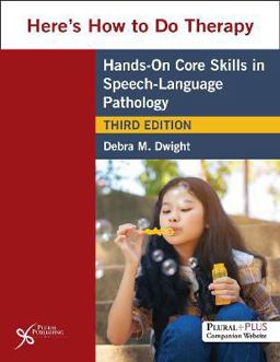 Here's How to Do Therapy Hands-on Core Skills in Speech-Language Pathology 3rd 9781635503203 Front Cover