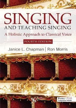 Singing and Teaching Singing A Holistic Approach to Classical Voice 4th 9781635503395 Front Cover