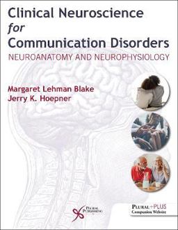 Clinical Neuroscience for Communication Disorders Neuroanatomy and Neurophysiology  9781635503654 Front Cover