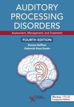 Auditory Processing Disorders Assessment, Management, and Treatment 4th 9781635506549 Front Cover