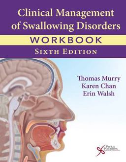 Clinical Management of Swallowing Disorders Workbook