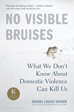 No Visible Bruises What We Don't Know about Domestic Violence Can Kill Us  9781635570984 Front Cover